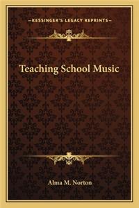 Teaching School Music