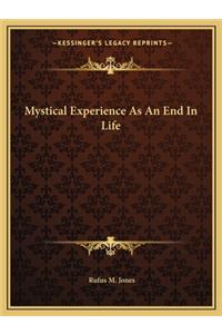 Mystical Experience as an End in Life