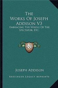 The Works Of Joseph Addison V3