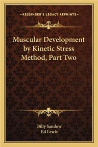 Muscular Development by Kinetic Stress Method, Part Two
