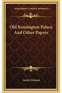 Old Kensington Palace and Other Papers