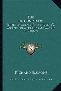 The Fredoniad or Independence Preserved V2