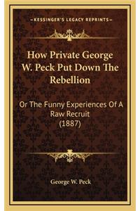 How Private George W. Peck Put Down the Rebellion