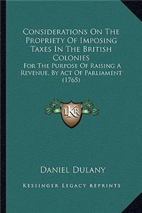Considerations on the Propriety of Imposing Taxes in the British Colonies