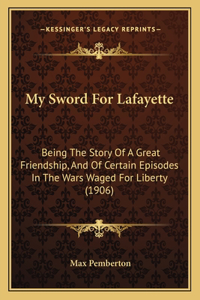My Sword For Lafayette