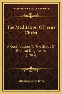 The Meditation of Jesus Christ