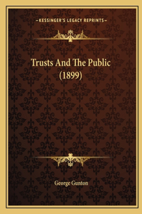 Trusts and the Public (1899)