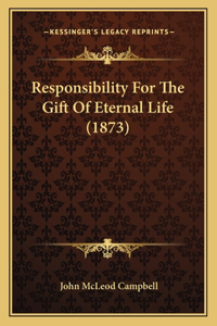 Responsibility For The Gift Of Eternal Life (1873)
