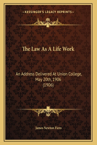 The Law As A Life Work