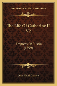 Life Of Catharine II V2