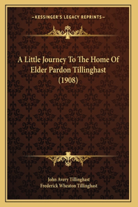 Little Journey To The Home Of Elder Pardon Tillinghast (1908)