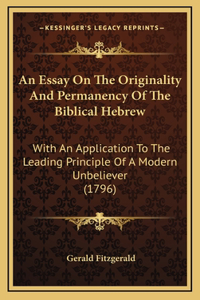 An Essay On The Originality And Permanency Of The Biblical Hebrew