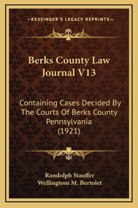 Berks County Law Journal V13