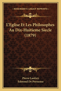 L'Eglise Et Les Philosophes Au Dix-Huitieme Siecle (1879)