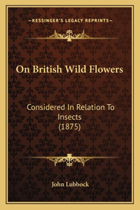 On British Wild Flowers