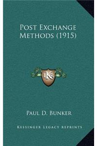 Post Exchange Methods (1915)