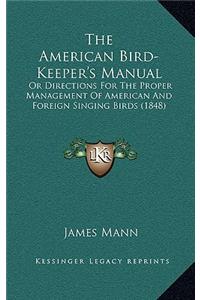 The American Bird-Keeper's Manual
