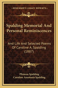 Spalding Memorial And Personal Reminiscences