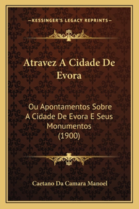 Atravez A Cidade De Evora