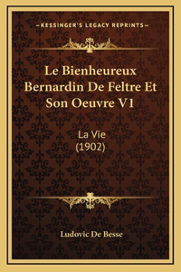 Bienheureux Bernardin De Feltre Et Son Oeuvre V1