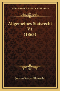 Allgemeines Statsrecht V1 (1863)