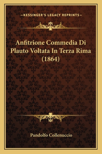 Anfitrione Commedia Di Plauto Voltata in Terza Rima (1864)