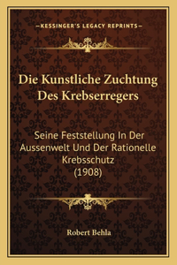 Die Kunstliche Zuchtung Des Krebserregers