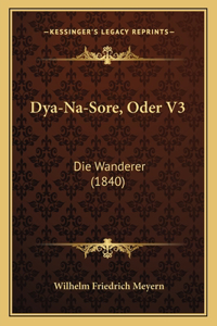 Dya-Na-Sore, Oder V3