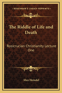 Riddle of Life and Death