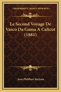 Le Second Voyage De Vasco Da Gama A Calicut (1881)