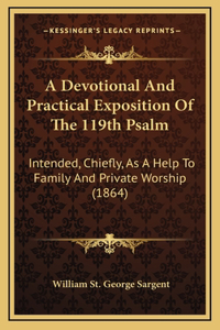A Devotional And Practical Exposition Of The 119th Psalm