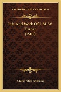 Life And Work Of J. M. W. Turner (1902)