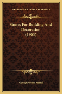 Stones For Building And Decoration (1903)