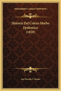 Historia Del Colera-Morbo Epidemico (1859)