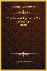 With Axe And Rope In The New Zealand Alps (1891)