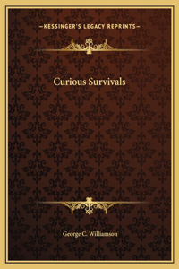 Curious Survivals