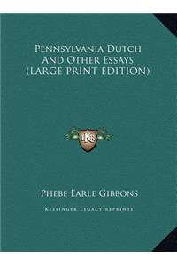 Pennsylvania Dutch and Other Essays