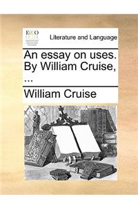An Essay on Uses. by William Cruise, ...