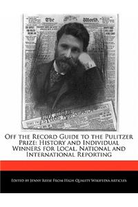 Off the Record Guide to the Pulitzer Prize
