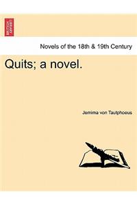 Quits; A Novel.