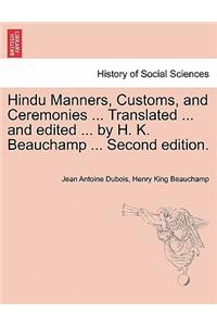 Hindu Manners, Customs, and Ceremonies ... Translated ... and edited ... by H. K. Beauchamp ... Second edition.