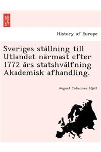 Sveriges Sta Llning Till Utlandet Na Rmast Efter 1772 a RS Statshva Lfning Akademisk Afhandling.