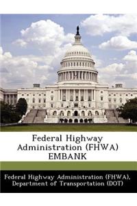 Federal Highway Administration (Fhwa) Embank