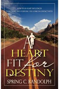 A Heart Fit for Destiny