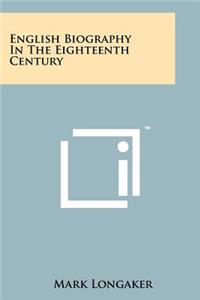 English Biography In The Eighteenth Century