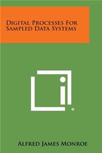 Digital Processes for Sampled Data Systems