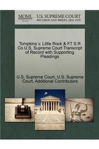 Tompkins V. Little Rock & FT S R Co U.S. Supreme Court Transcript of Record with Supporting Pleadings