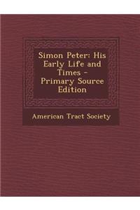 Simon Peter: His Early Life and Times