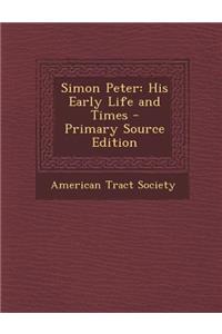 Simon Peter: His Early Life and Times