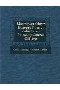 Mazowsze: Obraz Etnograficzny, Volume 2